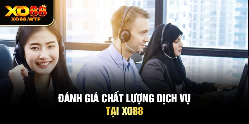 Đánh giá chất lượng dịch vụ tại Xo88