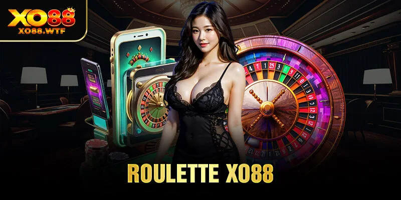 Roulette XO88 - Trò Chơi Trải Nghiệm Đỉnh Cao Hàng Đầu